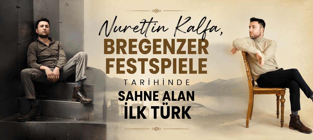 Nurettin Kalfa, Bregenzer Festspiele tarihinde sahne alan ilk Türk kökenli erkek oyuncu.