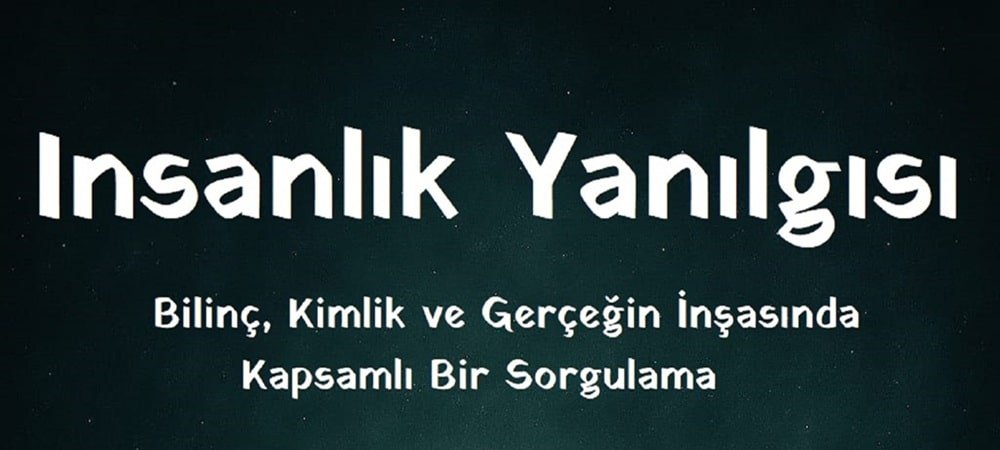 Serol Aksel’den İnsanlık Yanılgısı