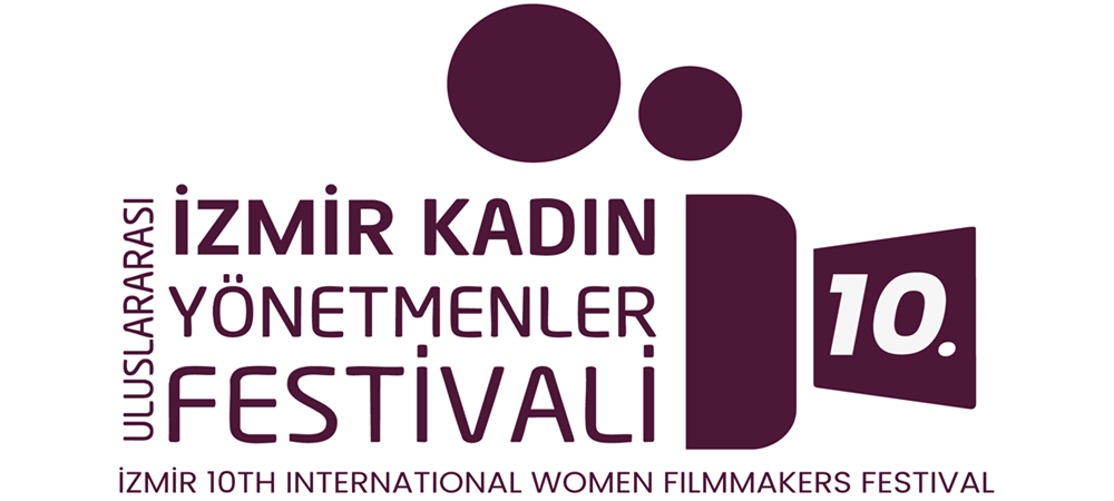 İzmir Uluslararası KadınYönetmenler Festivali 10. Yıl Başvuruları Açıldı: 