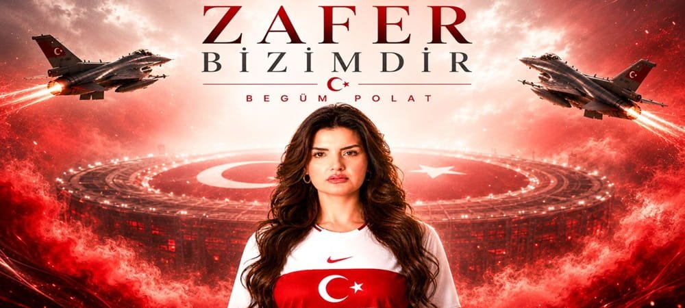 MİLLİ TAKIM MARŞI YAZAN İLK KADIN SANATÇI BEGÜM POLAT'TAN “ZAFER BİZİMDİR” MARŞI